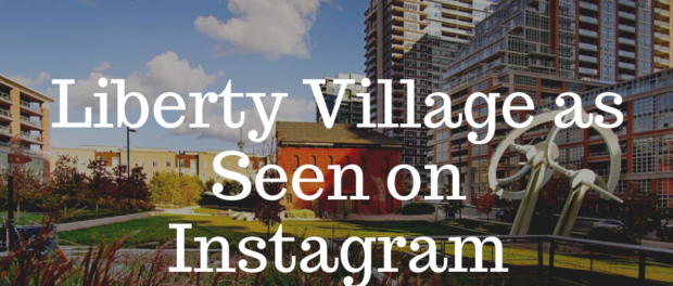 Liberty Village as Seen on Instagram