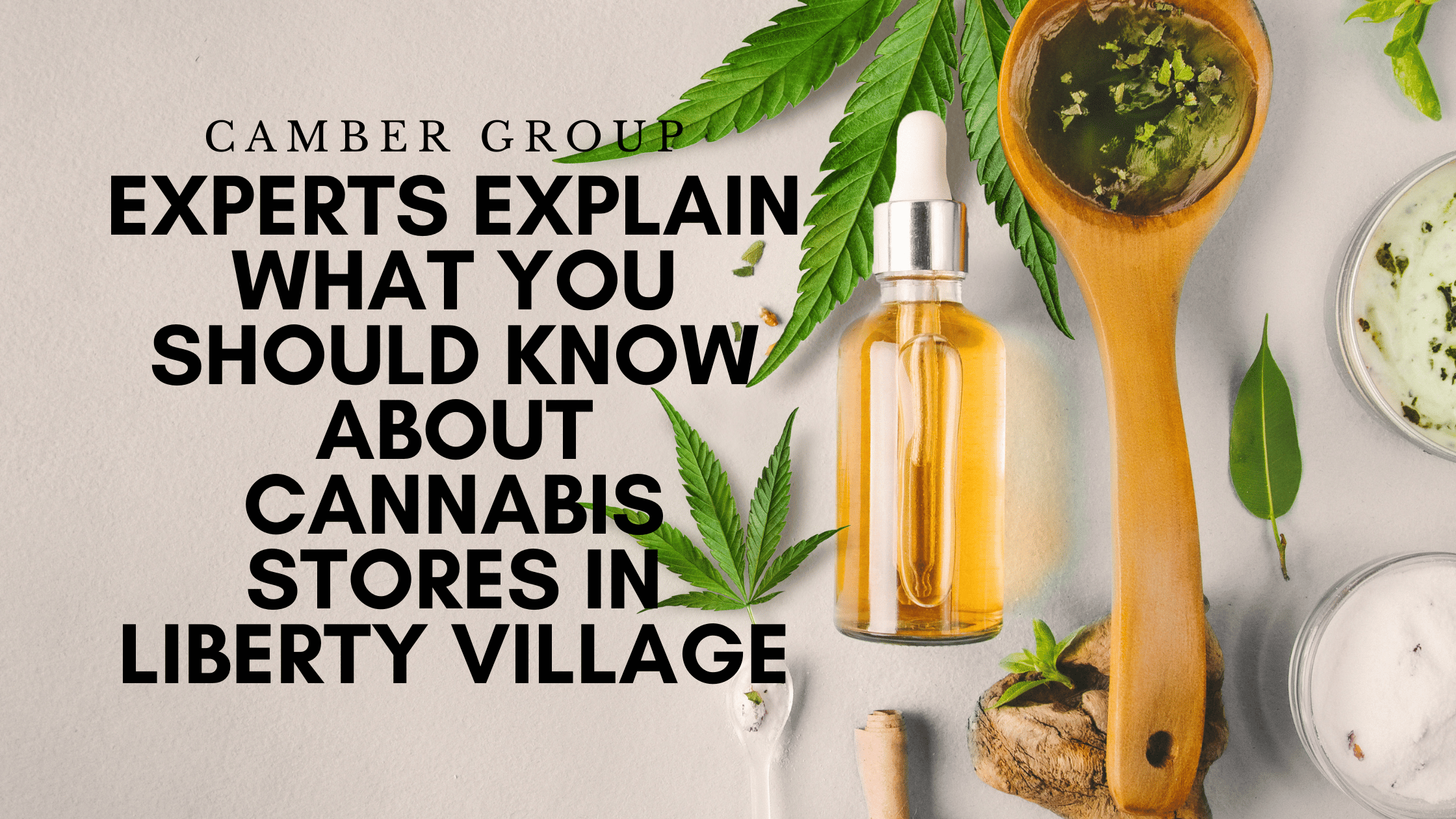 Experts Explain What You Should Know About Cannabis Stores in Liberty Village