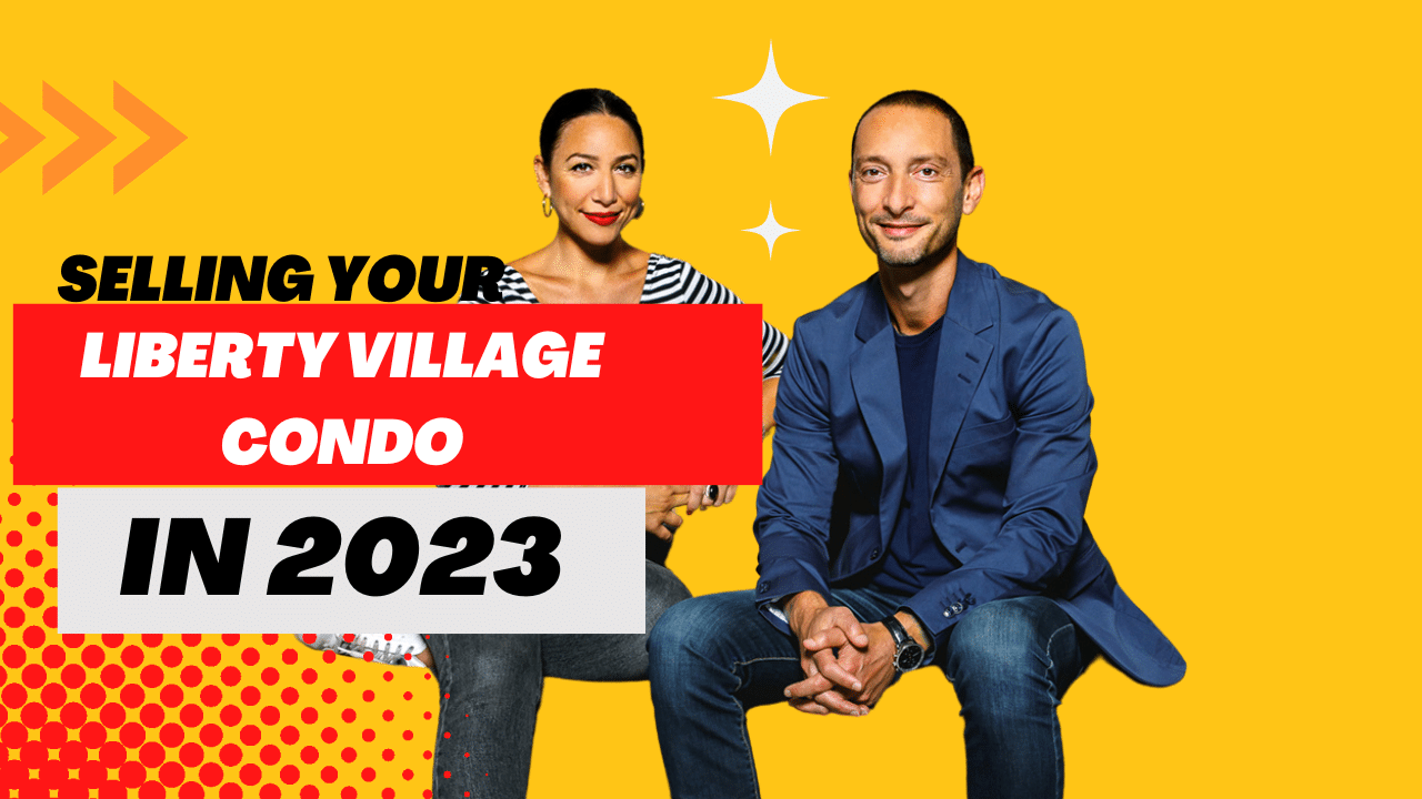 Selling Liberty Village Condo 2023